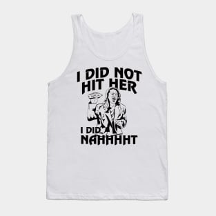 I Did Nahhht!! on light Tank Top